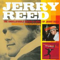 Jerry Reed - The Unbelievable Guitar & Voice Of Jerry Reed - Nashville Underground